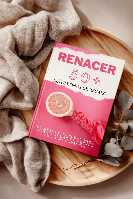 🌿Renacer 50+: El método natural para transformar tu cuerpo en la menopausia